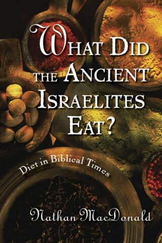 9780802862983 What Did The Ancient Israelites Eat