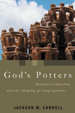 9780802863201 Gods Potters : Pastoral Leadership And The Shaping Of Congregations