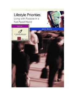 9780877885269 Lifestyle Priorities : Living With Purpose In A Fast Paced World (Student/Study