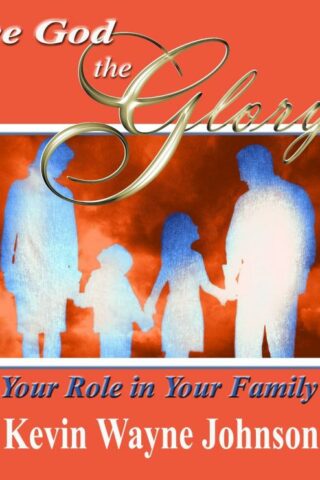 9780970590244 Give God The Glory Your Role In Your Family