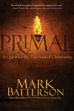 9781601423573 Primal : A Quest For The Lost Soul Of Christianity