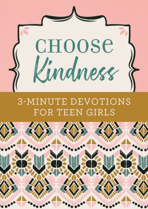 9781643521886 Choose Kindness 3 Minute Devotions For Teen Girls