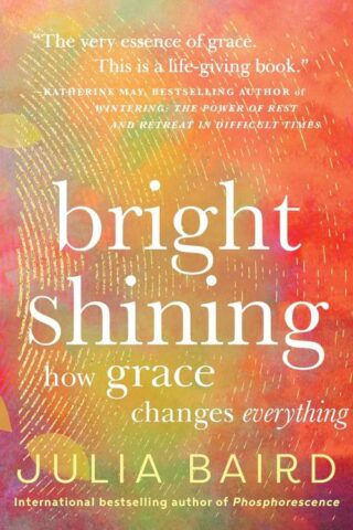 9780063414358 Bright Shining : How Grace Changes Everything