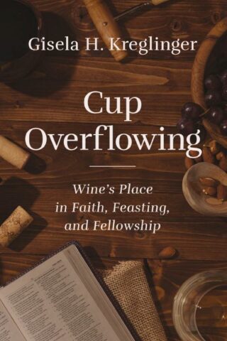 9780310134480 Cup Overflowing : Wine's Place In Faith