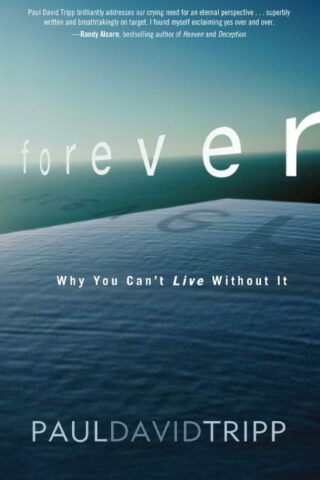 9780310328186 Forever : Why You Can't Live Without It