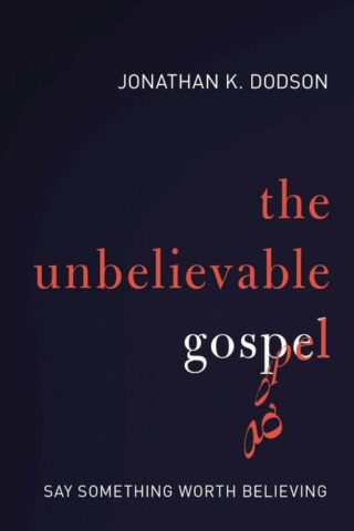 9780310597247 Unbelievable Gospel : Say Something Worth Believing