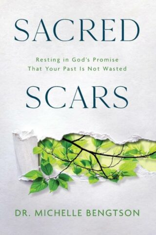 9780800745806 Sacred Scars : Resting In God's Promise That Your Past Is Not Wasted