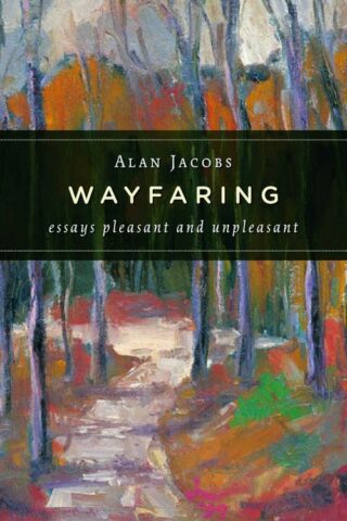 9780802865687 Wayfaring : Essays Pleasant And Unpleasant