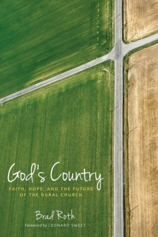 9781513801612 Gods Country : Faith Hope And The Future Of The Rural Church