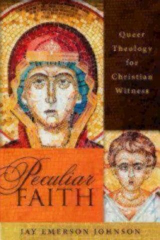 9781596272507 Peculiar Faith : Queer Theology For Christian Witness