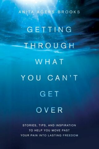 9781616264185 Getting Through What You Cant Get Over
