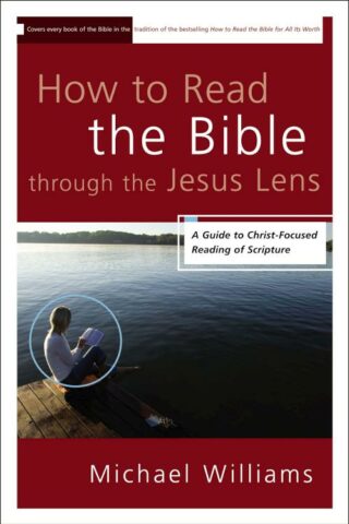 9780310331650 How To Read The Bible Through The Jesus Lens