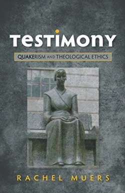 9780334046684 Testimony : Quakerism And Theological Ethics