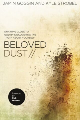 9780529110206 Beloved Dust : Drawing Close To God By Discovering The Truth About Yourself