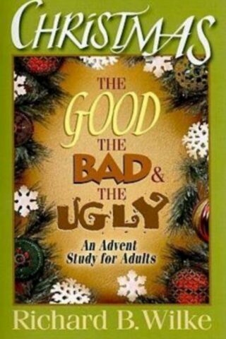 9780687660346 Christmas : The Good The Bad And The Ugly An Advent Study For Adults