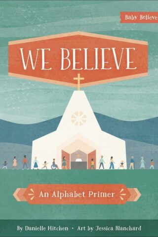 9780736980647 We Believe : An Alphabet Primer