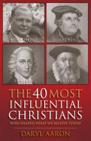 9780764210846 40 Most Influential Christians Who Shaped What We Believe Today The