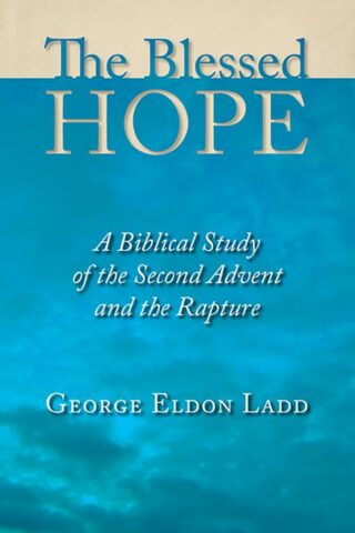 9780802811110 Blessed Hope : A Biblical Study Of The Second Advent And The Rapture (Reprinted)