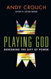 9780830837656 Playing God : Redeeming The Gift Of Power