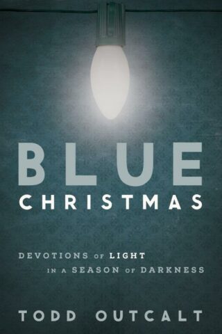 9780835817875 Blue Christmas : Devotions Of Light In A Season Of Darkness