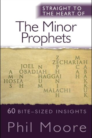 9780857218377 Straight To The Heart Of The Minor Prophets