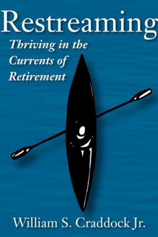 9780898690033 Restreaming : Thriving In The Currents Of Retirement