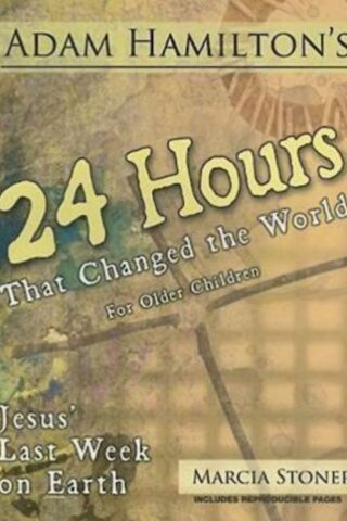 9781426714313 Adam Hamiltons 24 Hours That Changed The World For Older Children