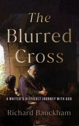 9781540967718 Blurred Cross : A Writer's Difficult Journey With God