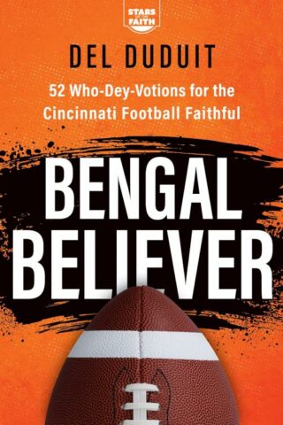 9781563097003 Bengal Believer : 52 Who-Dey-Votions For The Cincinnati Football Faithful