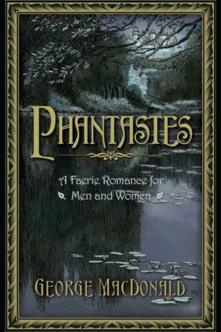 9781598566673 Phantastes : A Faerie Romance For Men And Women