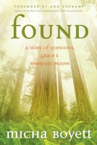 9781617952166 Found : A Story Of Questions Grace And Everyday Prayer