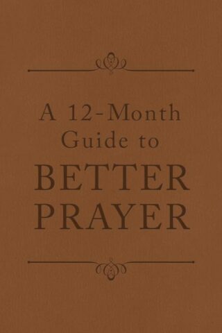 9781634098519 12 Month Guide To Better Prayer