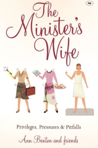 9781844745562 Ministers Wife : Privileges Pressures And Pitfalls