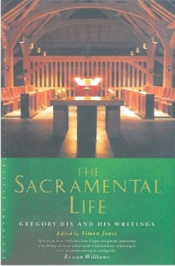 9781853117176 Sacramental Life : A Gregory Dix Reader