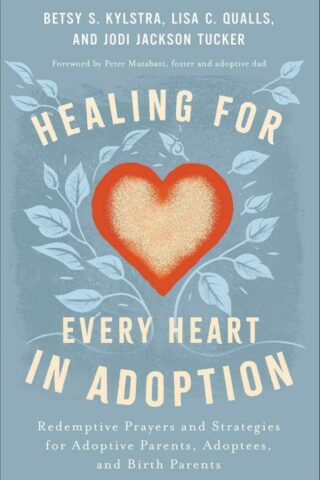 9780800772895 Healing For Every Heart In Adoption