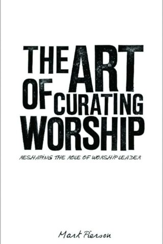 9781451400847 Art Of Curating Worship