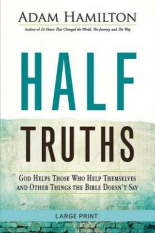 9781501813894 Half Truths : God Helps Those Who Help Themselves And Other Things The Bibl (Lar