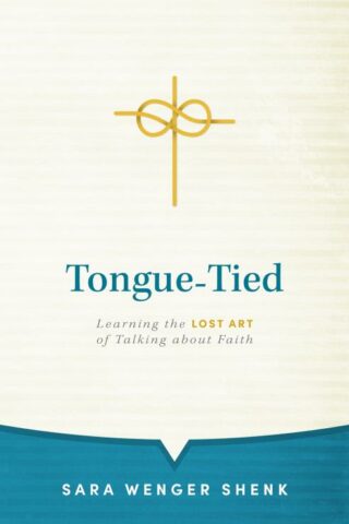 9781513807799 Tongue Tied : Learning The Lost Art Of Talking About Faith