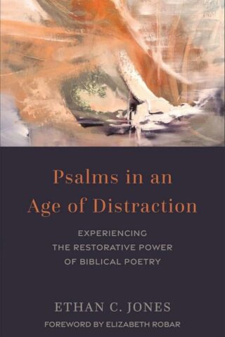 9781540968333 Psalms In An Age Of Distraction