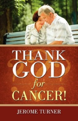 9781604776652 Thank God For Cancer