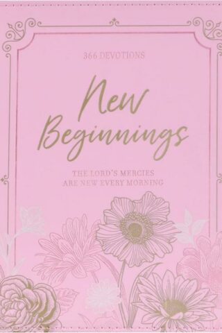 9781639524761 New Beginnings : The Lord's Mercies Are New Every Morning - 366 Devotions