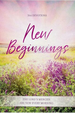 9781639524778 New Beginnings : The Lord's Mercies Are New Every Morning - 366 Devotions