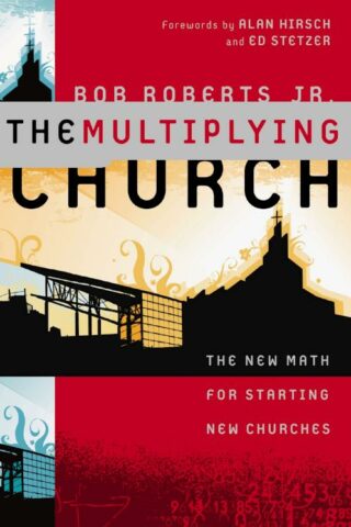 9780310173526 Multiplying Church : The New Math For Starting New Churches