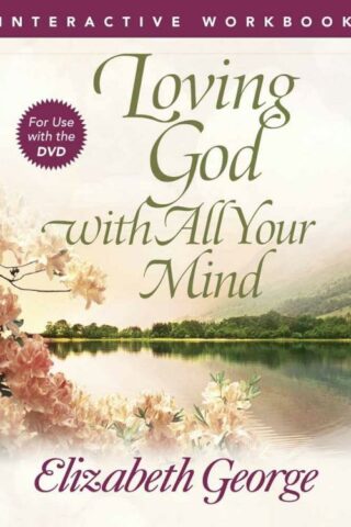 9780736930307 Loving God With All Your Mind Interactive Workbook (Workbook)