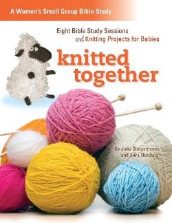 9780758627735 Knitted Together : Eight Bible Study Sessions And Knitting Projects For Bab