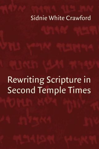 9780802847409 Rewriting Scripture In Second Temple Times