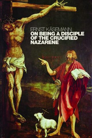 9780802860262 On Being A Disciple Of The Crucified Nazarene