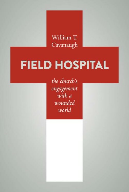 9780802872975 Field Hospital : The Churchs Engagement With A Wounded World