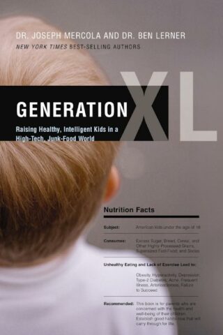 9780849964930 Generation XL : Raising Healthy Intelligent Kids In A High Tech Junk Food W