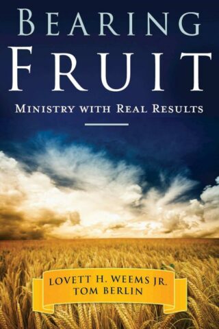 9781426715907 Bearing Fruit : Ministry With Real Results